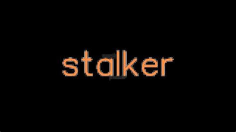 synonyms for stalker|STALKER .